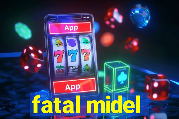 fatal midel